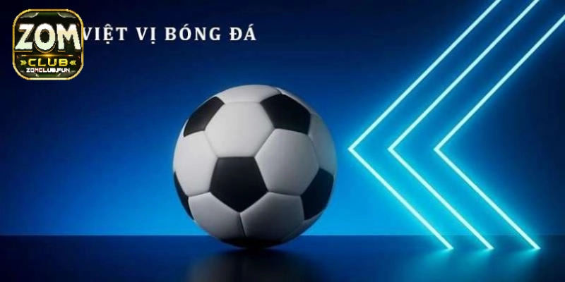 Cách đọc kèo chấp việt vị