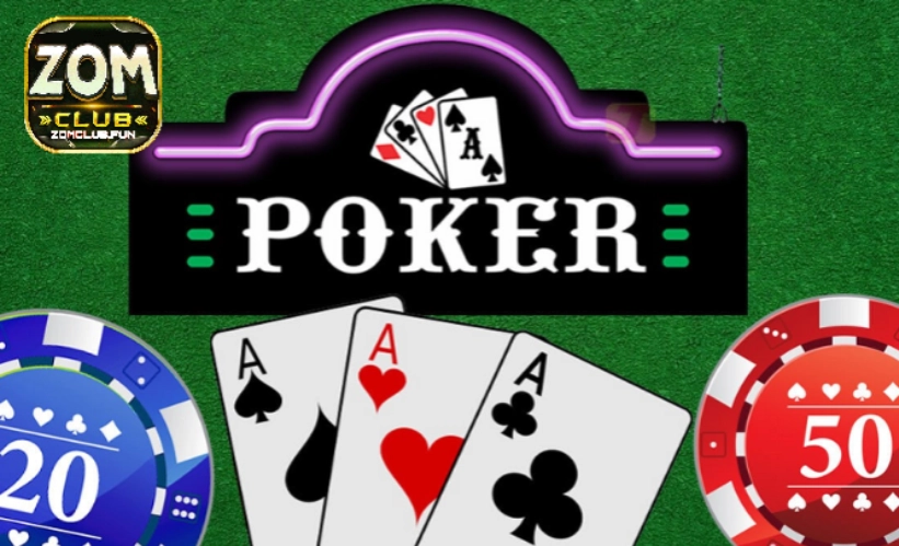 Poker Zomclub – Bật mí cách chơi chi tiết cho tân thủ 2025